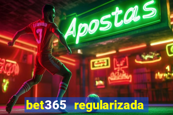 bet365 regularizada no brasil